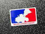 Major League Loader Sticker